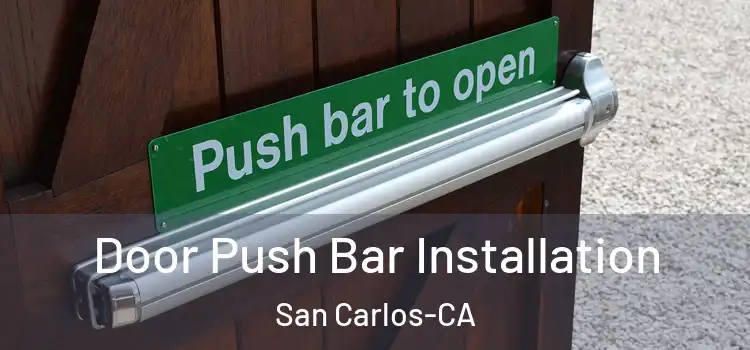  Door Push Bar Installation San Carlos-CA